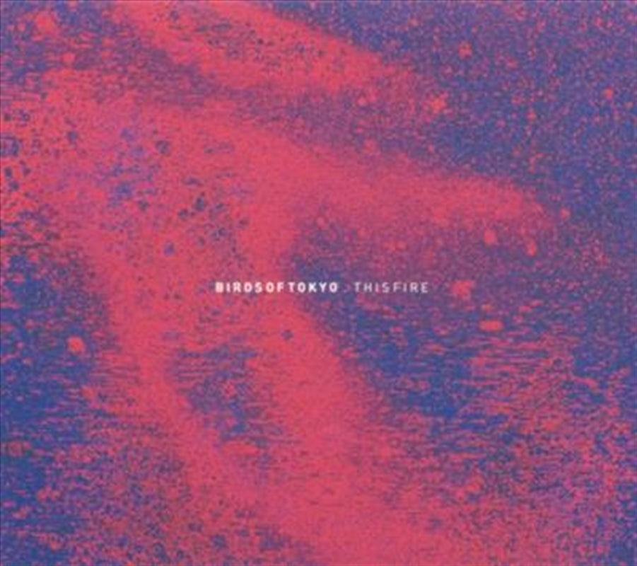 This Fire Ep - Birds Of Tokyo Cd Album