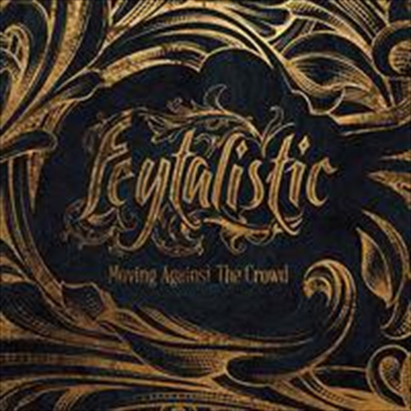 Moving Against The Crowd - Feytalistic Cd Album