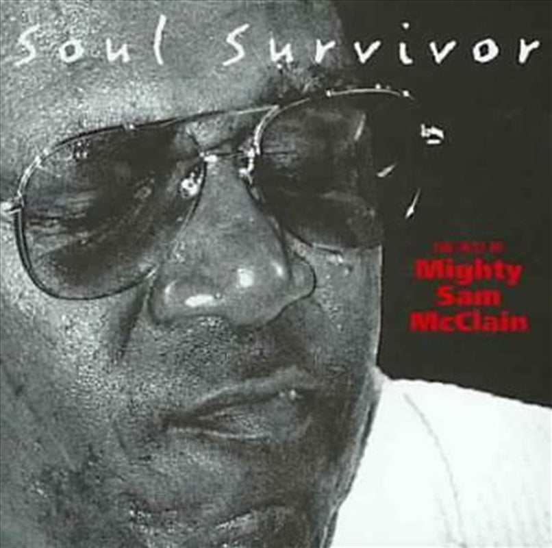 Soul Survivor: Best Of Mighty - Mcclain, Mighty Sam Cd Album