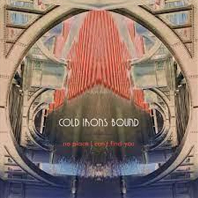 No Place I Can'T Find You - Cold Irons Bound Cd Album