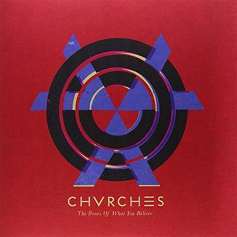 The Bones Of What You Believe - Chvrches Cd Album